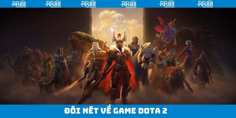 Đôi nét tìm hiểu về trò chơi Dota 2 