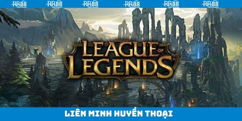 Liên Minh Huyền Thoại - Đặt Cược Esport Hấp Dẫn Tại RR88