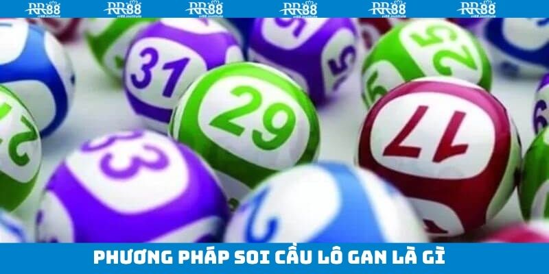 Tổng hợp về phương pháp chinh phục lô gan